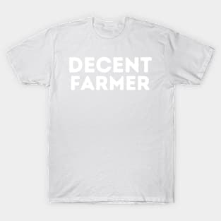 DECENT Farmer | Funny Farmer, Mediocre Occupation Joke T-Shirt